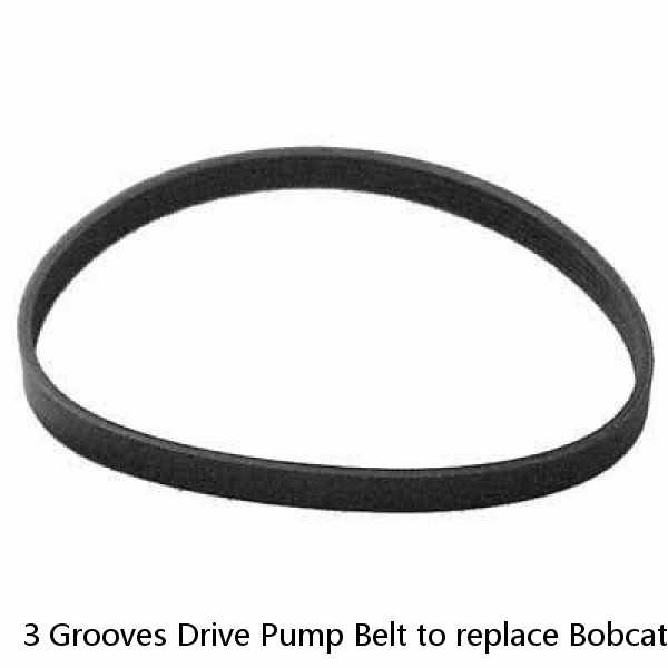 3 Grooves Drive Pump Belt to replace Bobcat OEM 7146391 & OEM 7185309 #1 image